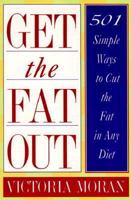 Get The Fat Out: 501 Simple Ways to Cut the Fat in Any Diet 0517881845 Book Cover
