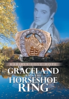 Graceland and the Horseshoe Ring 1669864758 Book Cover