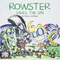 Rowster Saves the Day 1634179463 Book Cover