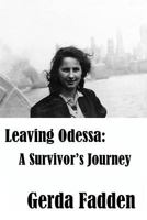 Leaving Odessa: A Survivor's Journey 1544662971 Book Cover