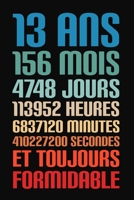 13 Ans Et Toujours Formidable: 13 Ans Joyeux Anniversaire 1671590856 Book Cover