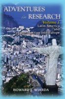 Adventures in Research, Volume I: Latin America and an Introduction into Europe 0595397107 Book Cover