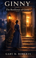 Ginny: The Resilience of Ginny B0FPQ1TSHQ Book Cover