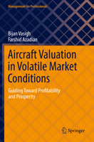 Aircraft Valuation in Volatile Market Conditions: Guiding Toward Profitability and Prosperity 3030824527 Book Cover