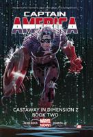 Captain America, Volume 1: Castaway In Dimension Z, Book One 0785166564 Book Cover