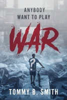 Anybody Want to Play WAR? 1948042843 Book Cover