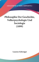 Philosophie Der Geschichte, Volkerpsychologie Und Sociologie (1899) 1160226393 Book Cover