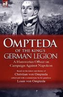 Ompteda of the King's German Legion: a Hanoverian Officer on Campaign Against Napoleon 1846774179 Book Cover