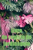 Livro de registo de jardinagem: Jardineiro de interior e exterior para principiantes e jardineiros ávidos, flores, fruta, plantação de hortaliças 398608195X Book Cover