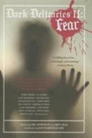 Dark Delicacies II: Fear: More Original Tales of Terror and the Macabre by the World's Greatest Horror Writers 0786719516 Book Cover