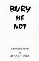 Bury Me Not 0759623295 Book Cover