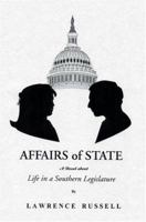 Affairs of State: A Novel about Life in a Southern Legislature 059531614X Book Cover
