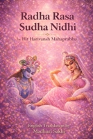 Radha Rasa Sudha Nidhi : Nectar of Divine Love (English Translation): Original Sanskrit, English Transliteration, Word-for-Word Meaning, and English Translation B0GR1JJ11M Book Cover