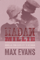Madam Millie: Bordellos from Silver City to Ketchikan 0826327826 Book Cover
