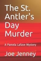 The St. Antler's Day Murder: A Pamela Lafave Mystery B08VCMWTGB Book Cover
