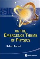 On the Emergence Theme of Physics 9814304824 Book Cover