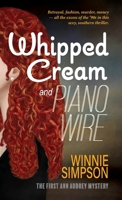 Whipped Cream and Piano Wire 1954786034 Book Cover