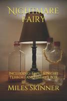 Nightmare Fairy: Including: Tapes & Night Terrors and Jimmy's Box 1079778829 Book Cover