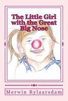 The Little Girl with the Great Big Nose 1530575753 Book Cover