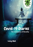 Covid-19 Diaries: The Substance of Morality 1800492545 Book Cover