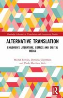 Alternative Translation: Children’s Literature, Comics and Digital Media (Routledge Advances in Translation and Interpreting Studies) 1041046308 Book Cover