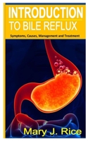 Bile Reflux: Complete guide on bile reflux, signs, symptoms, management and treatment B0F7827RWR Book Cover