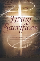 Living Sacrifices (Bible Study Guides) B0F4HCDYYQ Book Cover