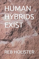 Human Hybrids Exist B0BT71ZZK3 Book Cover