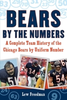 Bears by the Numbers: A Complete Team History of the Chicago Bears by Uniform Number 1683581008 Book Cover