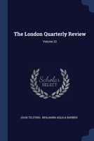 The London Quarterly Review; Volume 22 1377270890 Book Cover