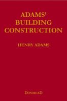 Adams' Building Construction 1873394934 Book Cover