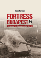 Fortress Budapest: The Siege of the Hungarian Capital, 1944-45 6158007250 Book Cover