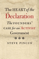 The Heart of the Declaration: The Founders’ Case for an Activist Government 0300216181 Book Cover