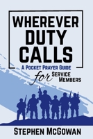 Wherever Duty Calls: A Pocket Prayer Guide for Service Members B0FF4TPW7N Book Cover