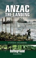 ANZAC - The Landing: Gallipoli (Battleground Europe) 1844157229 Book Cover