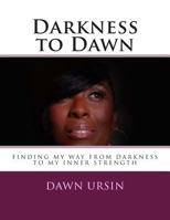 Darkness to Dawn 1495205940 Book Cover