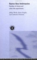 Same Sex Intimacies: Families of Choice and Other Life Experiments
