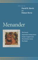 Menander : The Grouch, Desperately Seeking Justice, Closely Cropped Locks, the Girl from Samos, the Shield (Penn Greek Drama Series) 0812216520 Book Cover