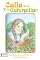 Calla and The Caterpillar 1628547715 Book Cover