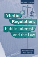 Media Regulation, Public Interest and the Law (Second Edition) 0748609970 Book Cover