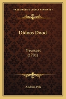 Didoos Dood: Treurspel (1701) 1166924602 Book Cover