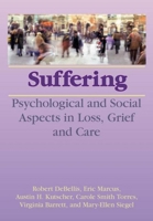 Suffering: Psychological and Social Aspects in Loss, Grief, and Care 0866565582 Book Cover