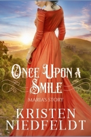 Once Upon a Smile: Maria's Story: A Sweet Retelling of the Fairy Tale "The Princess Who Never Smiled" (Regal Retellings) B0FB9M8CDB Book Cover