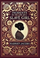 Incidents in the Life of a Slave Girl (Collector's Edition) (Laminated Hardback with Jacket) 1998667979 Book Cover