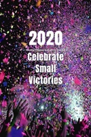 2020 Weekly Planner with Win Tracker: Gain Positive Momentum & Increase Success by Tracking Your Wins 1654654248 Book Cover