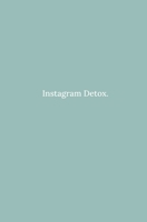 Instagram Detox: Disintossicati da Instagram e fanne un uso più consapevole per ritrovare la tua vera libertà (Italian Edition) B0F5BBCR7V Book Cover