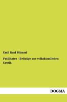 Futilitates - Beiträge zur volkskundlichen Erotik 3944349229 Book Cover