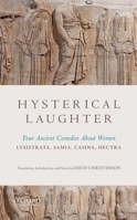 Hysterical Laughter: Four Ancient Comedies about Women 0199797447 Book Cover