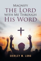 Magnify the Lord with Me Through His Word 1645690849 Book Cover
