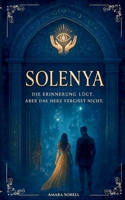 Solenya: Die Erinnerung lügt. Aber das Herz vergisst nicht. (German Edition) 3695746343 Book Cover